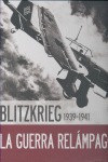 Blitzkrieg-Guerra relampago 1939-1941