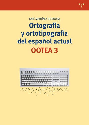 Ortografa y ortotipografa del espaol actual. OOTEA 3