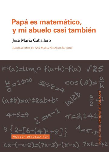 Pap es matemtico, y mi abuelo casi tambin
