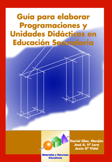 Gua para Elaborar Programaciones y Unidades Didcticas en Educacin Secundaria