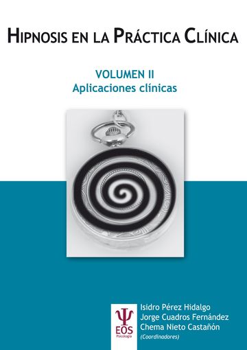 Hipnosis en la Prctica Clnica Vol. II. Aplicaciones Clnicas