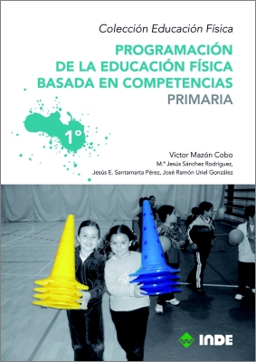 PROGRAMACIN DE LA EDUCACIN FSICA BASADA EN COMPETENCIAS. PRIMARIA. 1 (SPA)