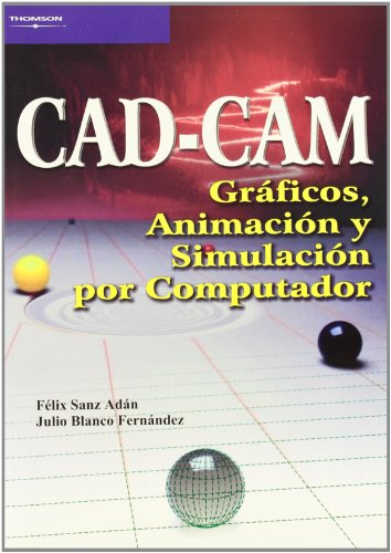 Cad-Cam. Grficos, animacin y simulacin por computador