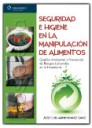 Seguridad e Higiene en la Manipulacin de Alimentos