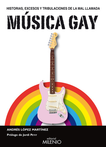 Historias, excesos y tribulaciones de la mal llamada Msica Gay