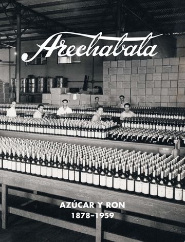 Arechabala, azcar y ron (1878-1959)