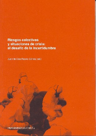 Riesgos colectivos y situaciones de crisis. el desafo de la incertidumbre