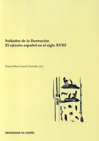 Soldados de la Ilustracin. El ejrcito espaol en el siglo XVIII