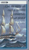 Qu me parta un rayo si termino convertido en un pirata !