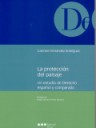 La Proteccin del Paisaje . Un Estudio de Derecho Espaol y Comparado