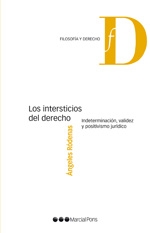 Los intersticios del derecho . Indeterminacin , validez y positivismo jurdico