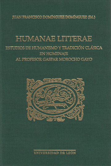 Humanae Litterae. Estudios de humanismo y tradicin clsica en homenaje al profesor Gaspar Morocho Gayo