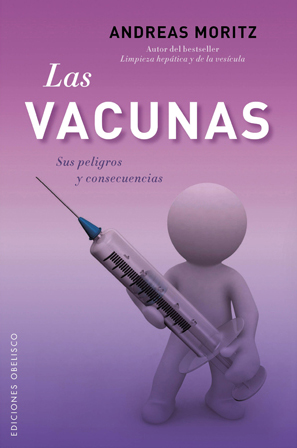 Las vacunas. Sus peligros y consecuencias