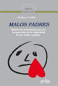 Malos padres. Modelos de intervencin para recuperar de la capacidad de ser madre y padre