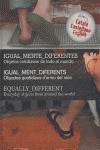 Igualmente diferentes = Igualment diferents = Equally different