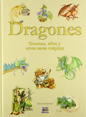 Dragones, gnomos , elfos y otras criaturas mgicas