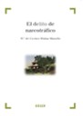 El delito de Narcotrfico