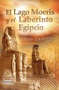 El Lago Moeris y el Laberinto Egipcio