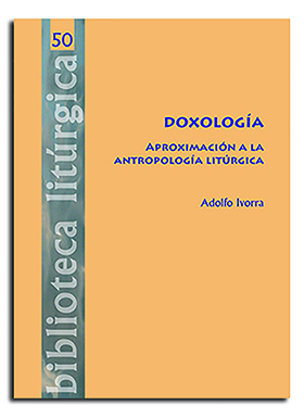 Doxologa. Aproximacin a la antropologa litrgica