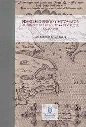 Francisco Feijoo Y Sotomayor, Almirante De La Escuadra De Galicia. Siglo Xvii.