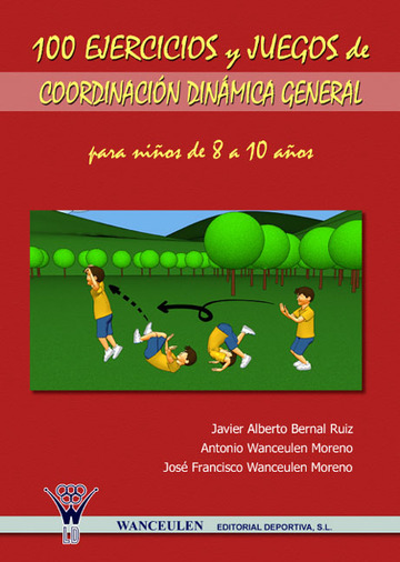100 ejercicios y juegos de coordinacin dinmica general para nios de 8 a 10 aos