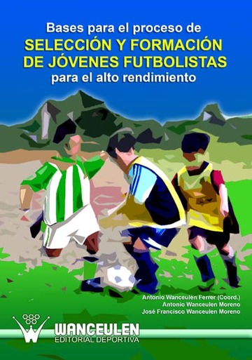 Bases para el proceso de seleccin y formacin de jvenes futbolistas para el alto rendimiento