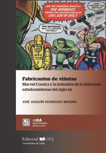 Fabricantes de vietas. Marvel comics y la industria de la historieta estadounidense del siglo XX
