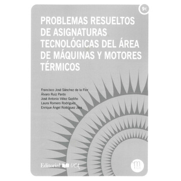 Problemas resueltos de asignaturas de tecnolgicas del rea de mquina y motores trmicos