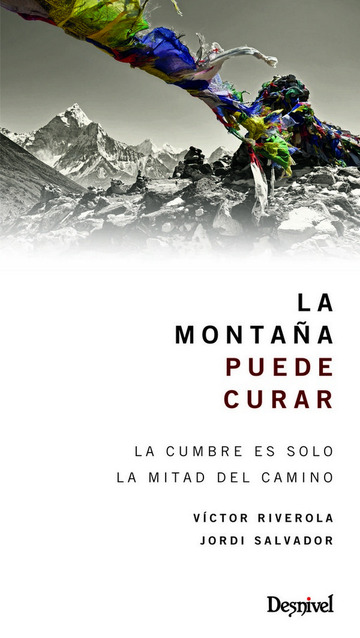 La montaa puede curar: la cumbre es solo la mitad del camino