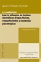 La conduccin bajo la influencia de bebidas alcohlicas , drogas txicas , estupefacientes y sustancias psicotrpicas