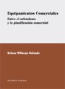 Equipamientos Comerciales . Entre el Urbanismo y la Planificacin Comercial
