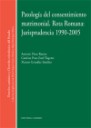 Patologa del consentimiento matrimonial . Rota Romana : jurisprudencia 1990-2005