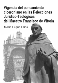 Vigencia del Pensamiento Ciceroniano en las Relecciones Jurdico-teolgicas del Maestro Francisco de Vitoria