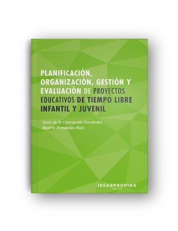 Planificacin, organizacin, gestin y evaluacin de proyectos educativos de tiempo libre infantil y juvenil