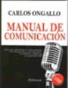 Manual de Comunicacin : gua para gestionar el conocimiento, la infiormacin y las relaciones humanas en empresas y organizacio