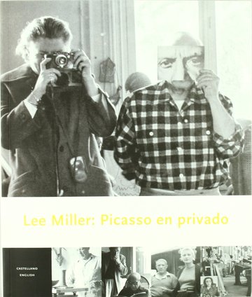 Lee Miller: Picasso En Privado (castellano-ingls)