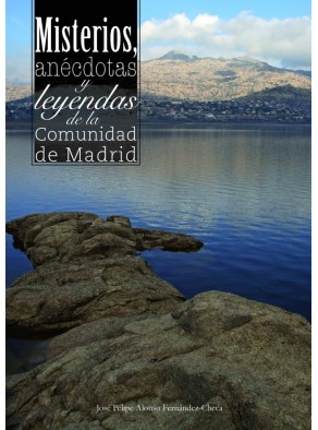 Misterios, ancdotas y leyendas de la Comunidad de Madrid
