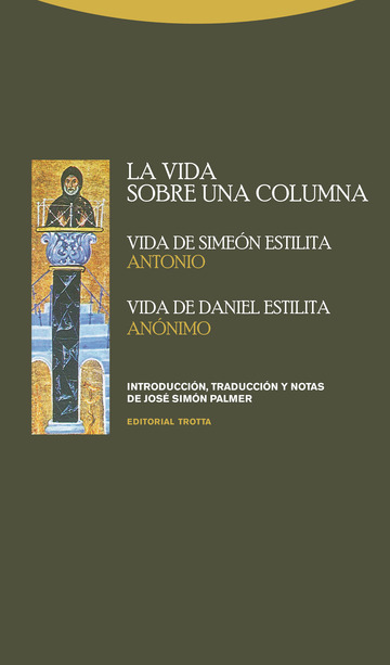 La Vida Sobre una Columna: Vida de Simen Estilita, Vida de Daniel Estilita