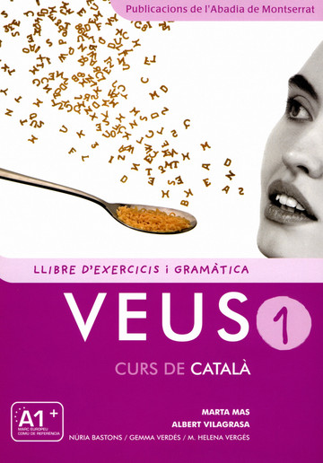 Veus. Curs de catal. Llibre dexercicis i gramtica. Nivell 1