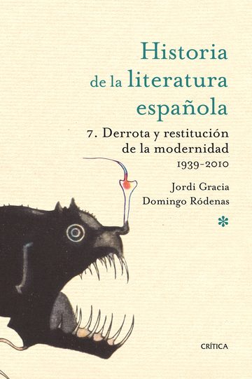Historia de la literatura espaola 7 Derrota y restitucin de la modernidad 1939-2010