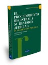 El procedimiento registral y su revisin judicial : fundamentos y prctica