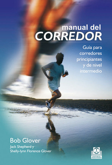 Manual del corredor. guía para corredores principiantes y de nivel intermedio.