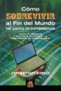 Cmo Sobrevivir al fin del Mundo tal Como lo Conocemos