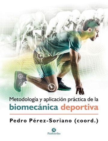 Metodologa y aplicacin prctica de la biomecnica en la actividad fsica y el deporte