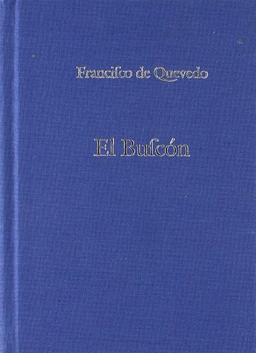 Historia de la vida del Buscn, llamado Don Pablos, ejemplo de vababundos y espejo de tacaos