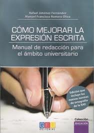 Cmo mejorar la expresin escrita. Manual de redaccin para el mbito universitario