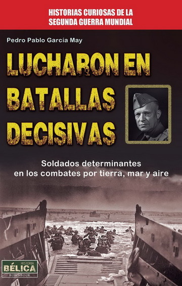 Lucharon en batallas decisivas