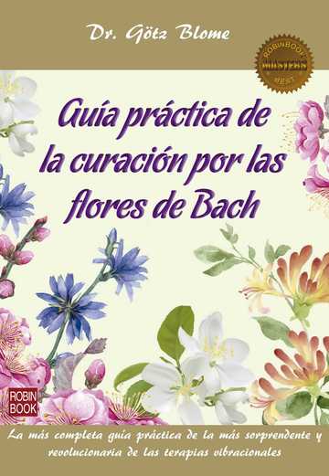 Gua prctica de la curacin por las flores de Bach