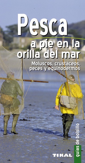 Pesca a pie en la orilla del mar. Moluscos, crustceos, peces y equinodermos