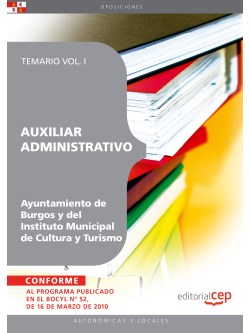 Auxiliar Administrativo del Ayuntamiento de Burgos y del Instituto Municipal de Cultura y Turismo. Temario Vol. I